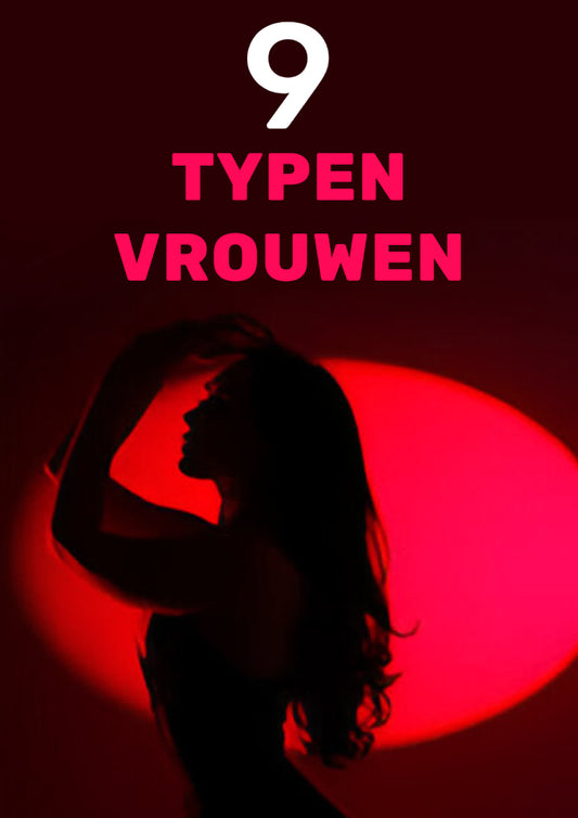 9 Types Vrouwen: Ontmasker haar ware bedoelingen en bescherm je hart